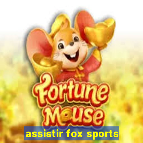 assistir fox sports